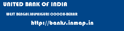 UNITED BANK OF INDIA  WEST BENGAL JALPAIGURI COOCH-BEHAR   banks information 